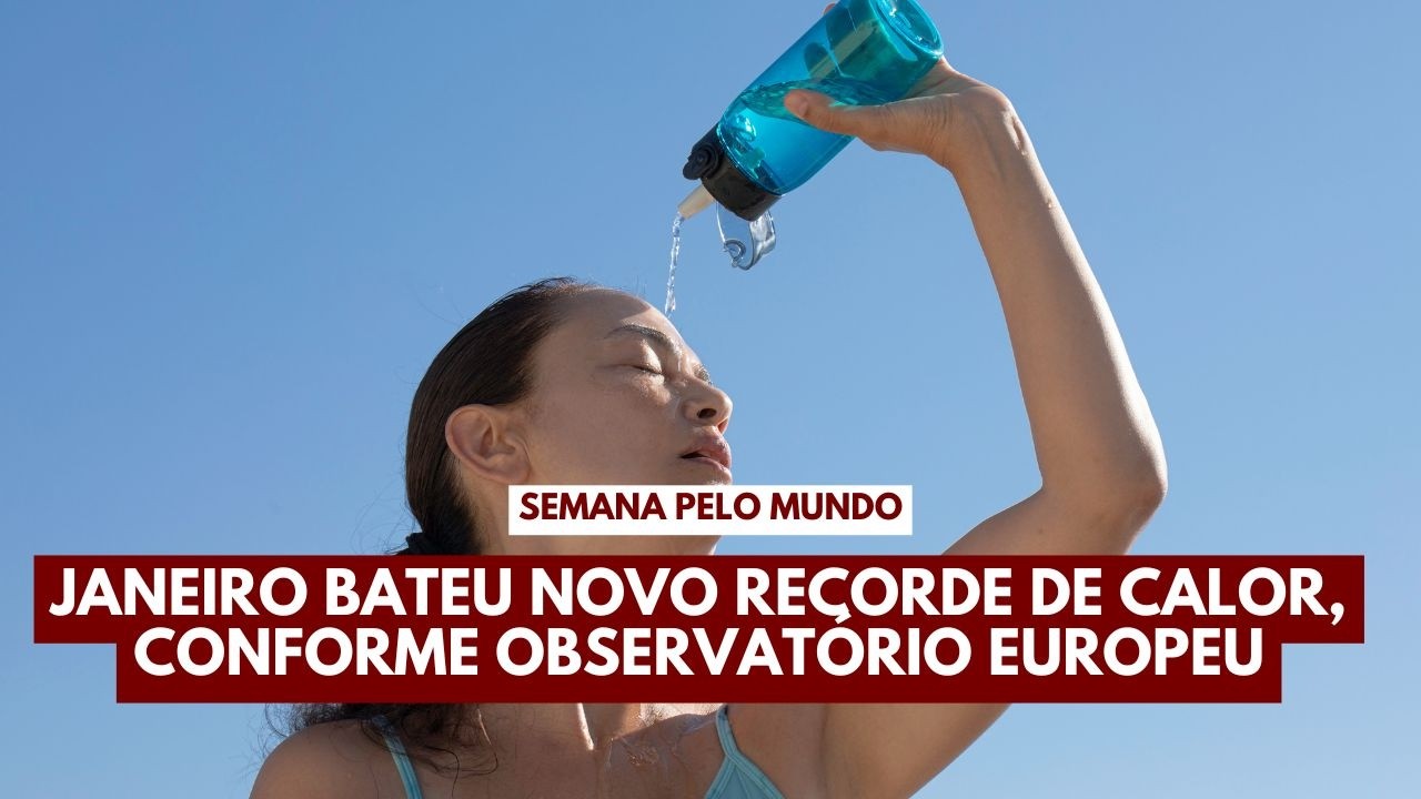 Janeiro bateu novo recorde de calor