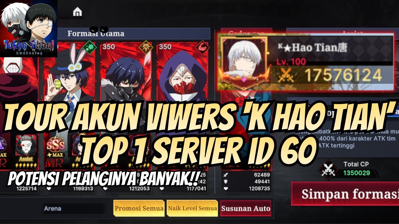 TOUR AKUN VIWERS 'K HAOTIAN' TOP 1 SERVER ID 60, AKUN INI PUNYA BANYAK POTEN PELANGI!! TOKYO GHOUL A
