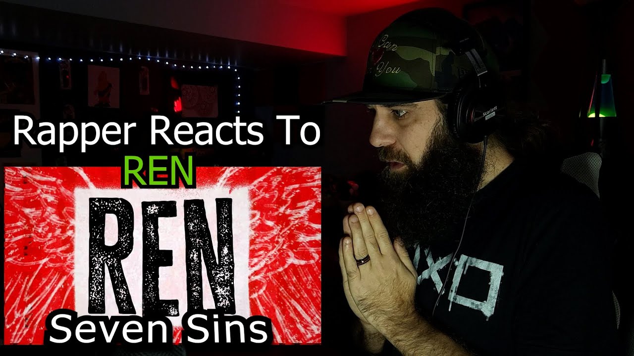 Rapper Reacts To Ren - Seven Sins (Official Lyric Video)