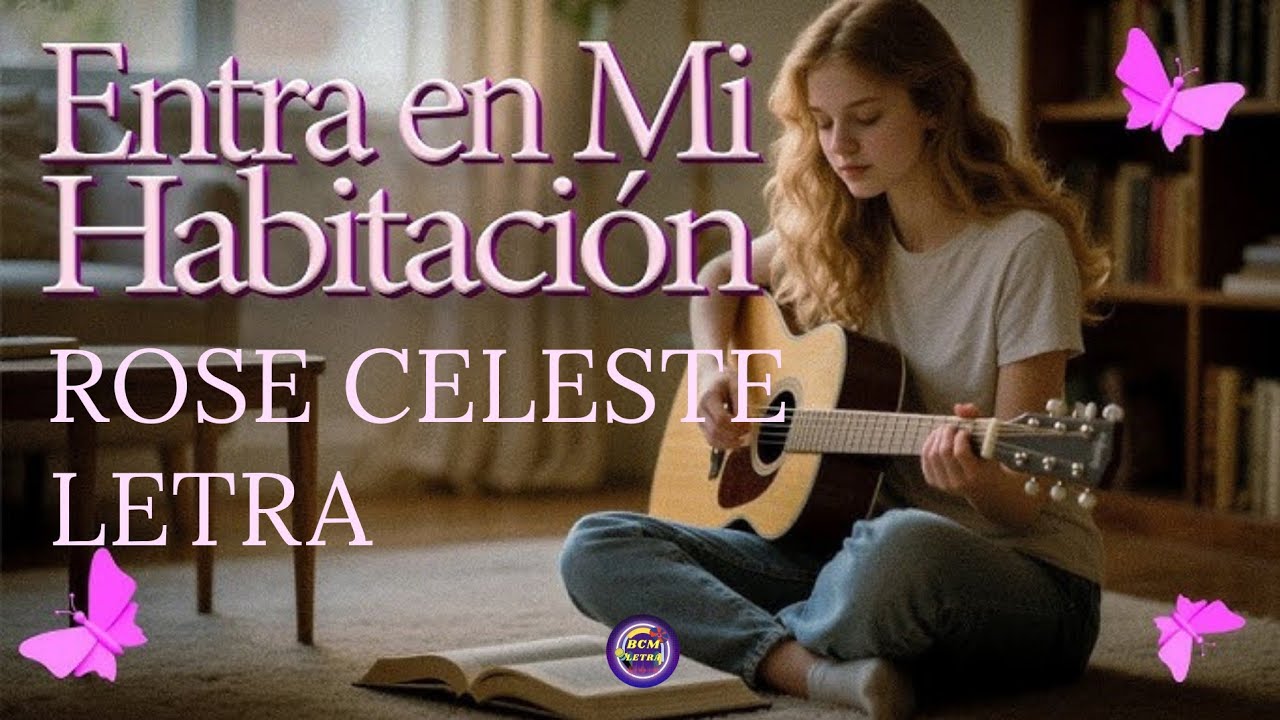 Entra en Mi Habitación - Rose Celeste (Musica de Adoracion)