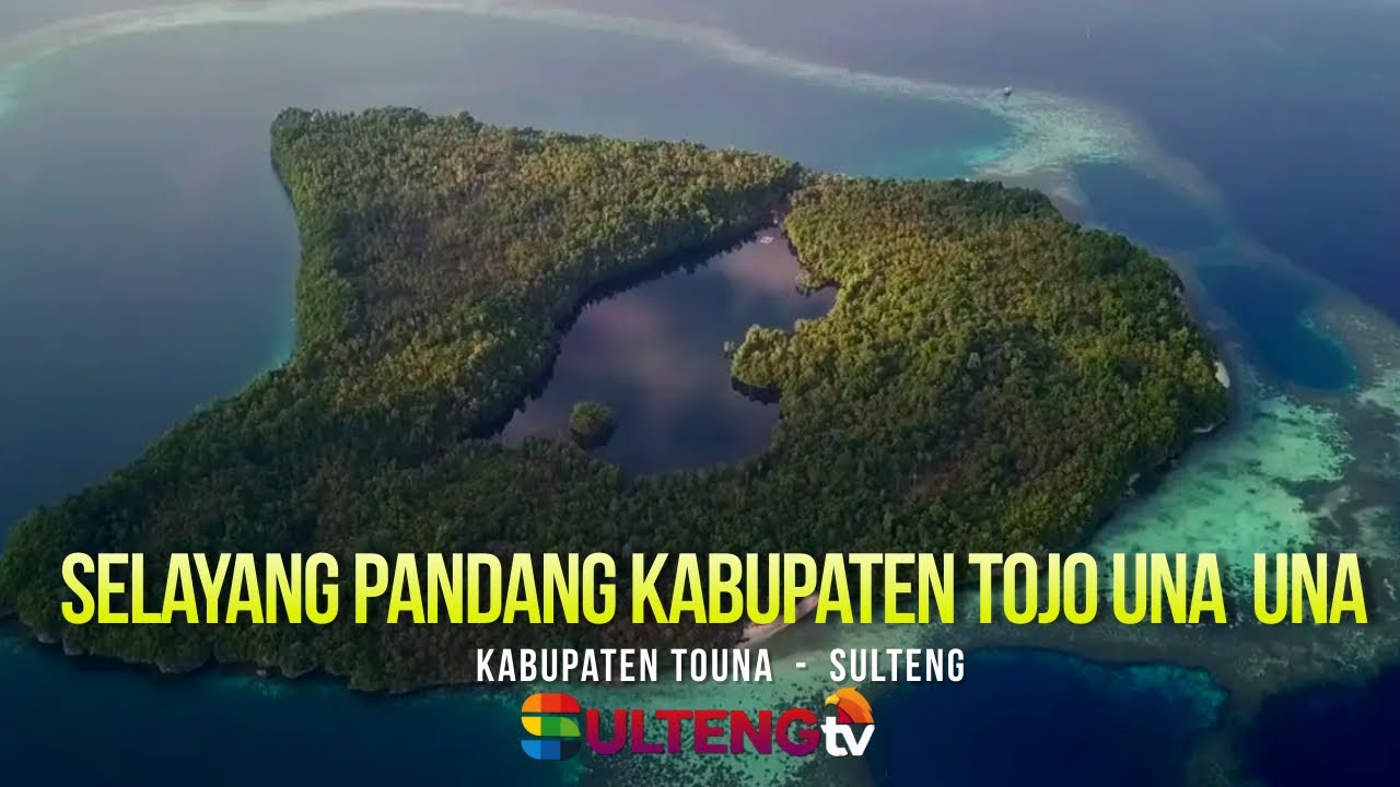 Selayang Pandang Kabupaten Tojo Una  Una - Sulteng