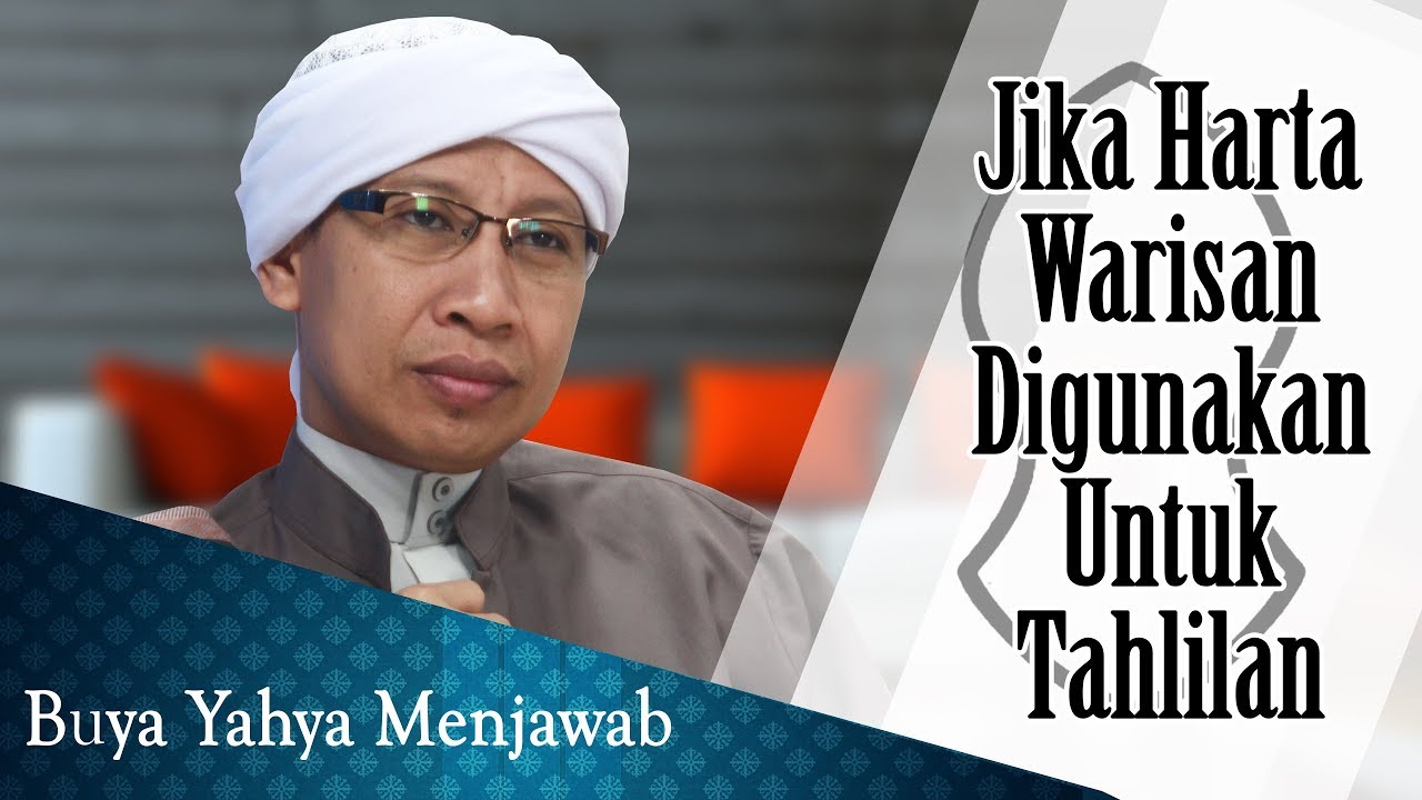 Jika Harta Warisan Digunakan Untuk Tahlilan - Buya Yahya Menjawab