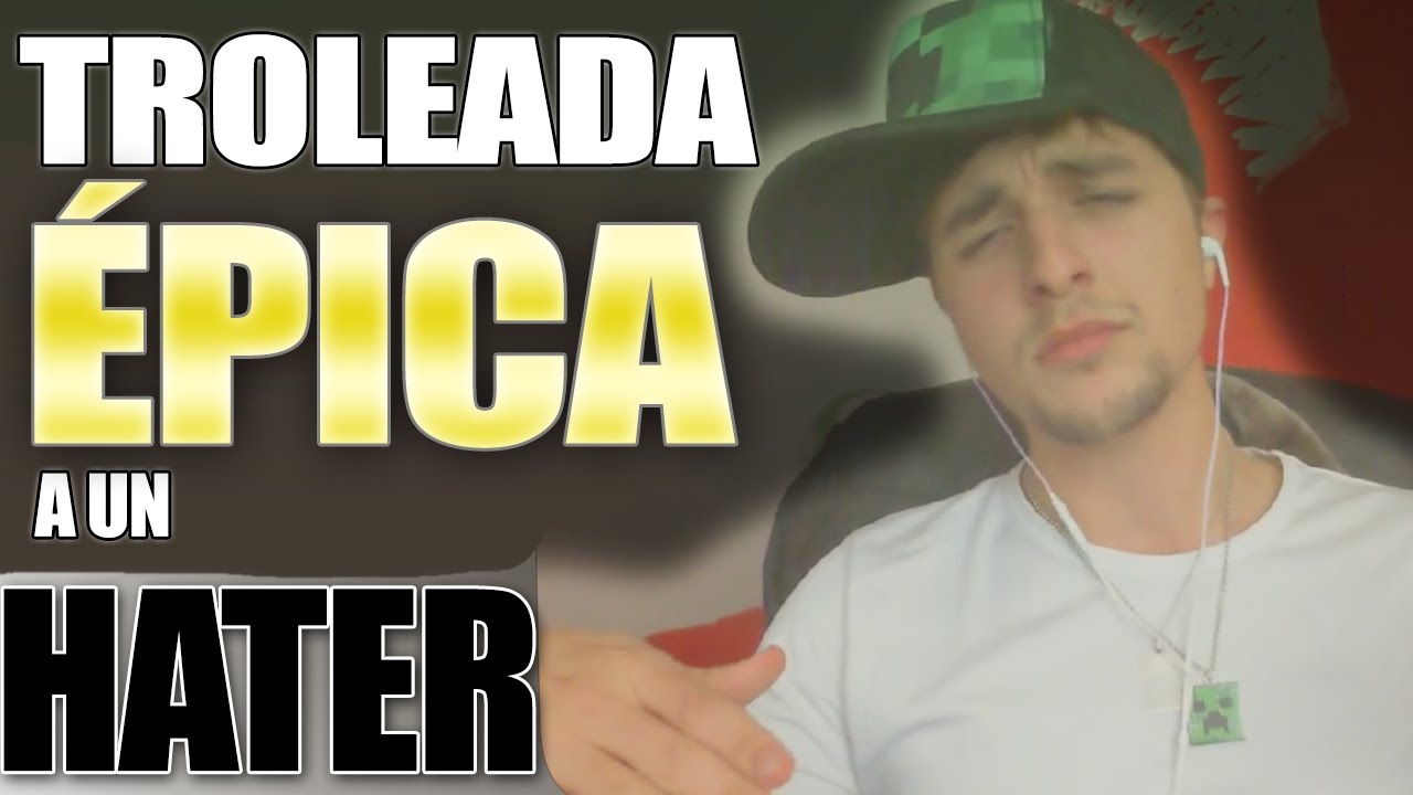 La troleada más ÉPICA a un hater
