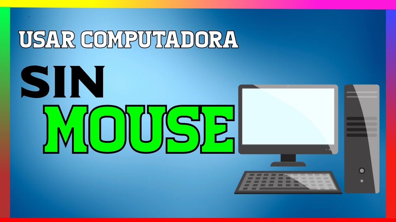 Usar Computadora sin Mouse ✅