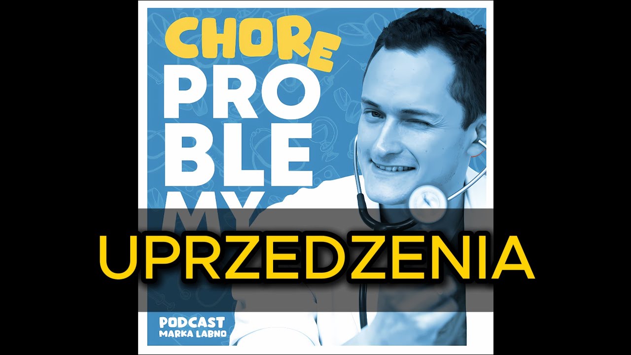 UPRZEDZENIA | Chore Problemy -podcast by Marek Łabno