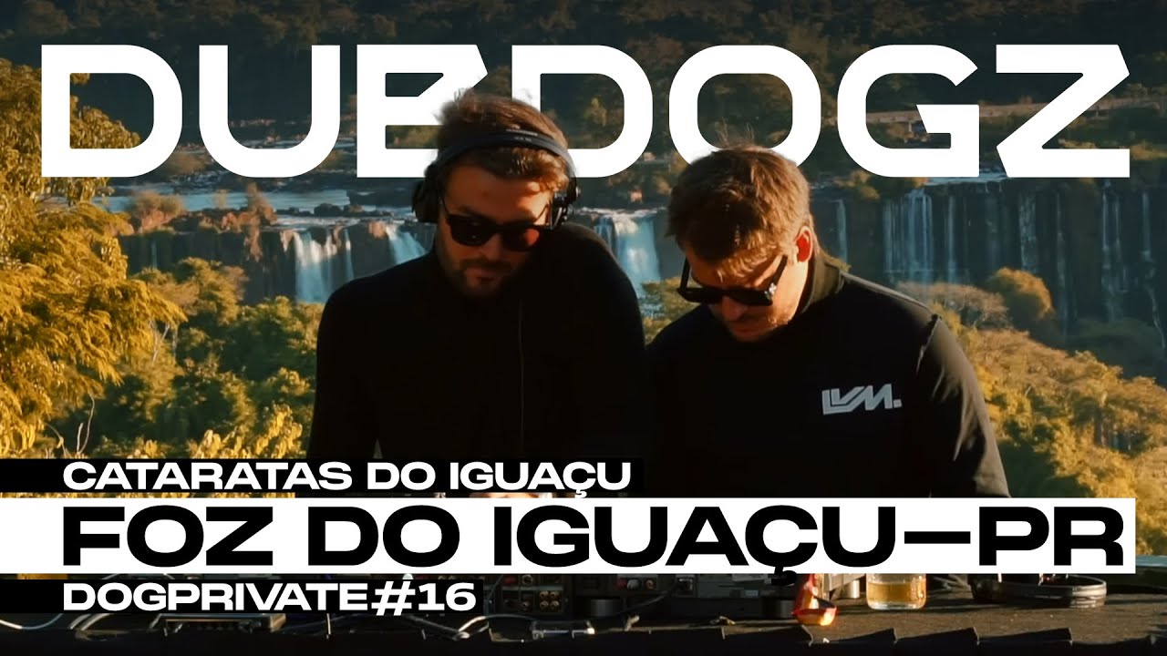 Dubdogz - DOGPRIVATE #16 (Cataratas do Iguaçu, Foz do Iguaçu - PR) Insomniac Residency