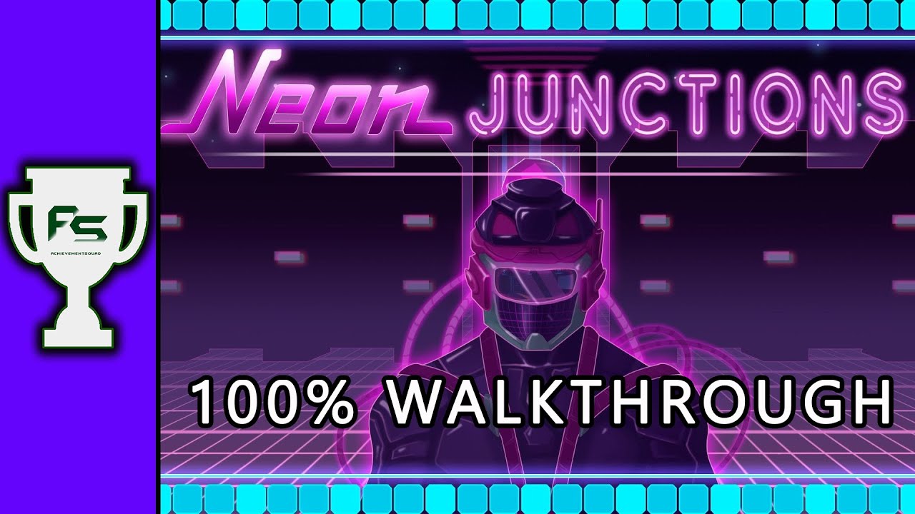 Neon Junctions - 100% Walkthrough - All Achievements/Trophies