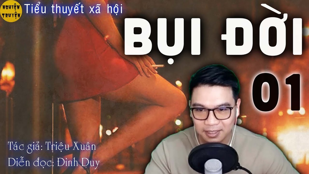 BỤI ĐỜI | Tập 01 | Truyện ngắn xã hội thực tế rất hay 2021  | MC Đình Duy diễn đọc