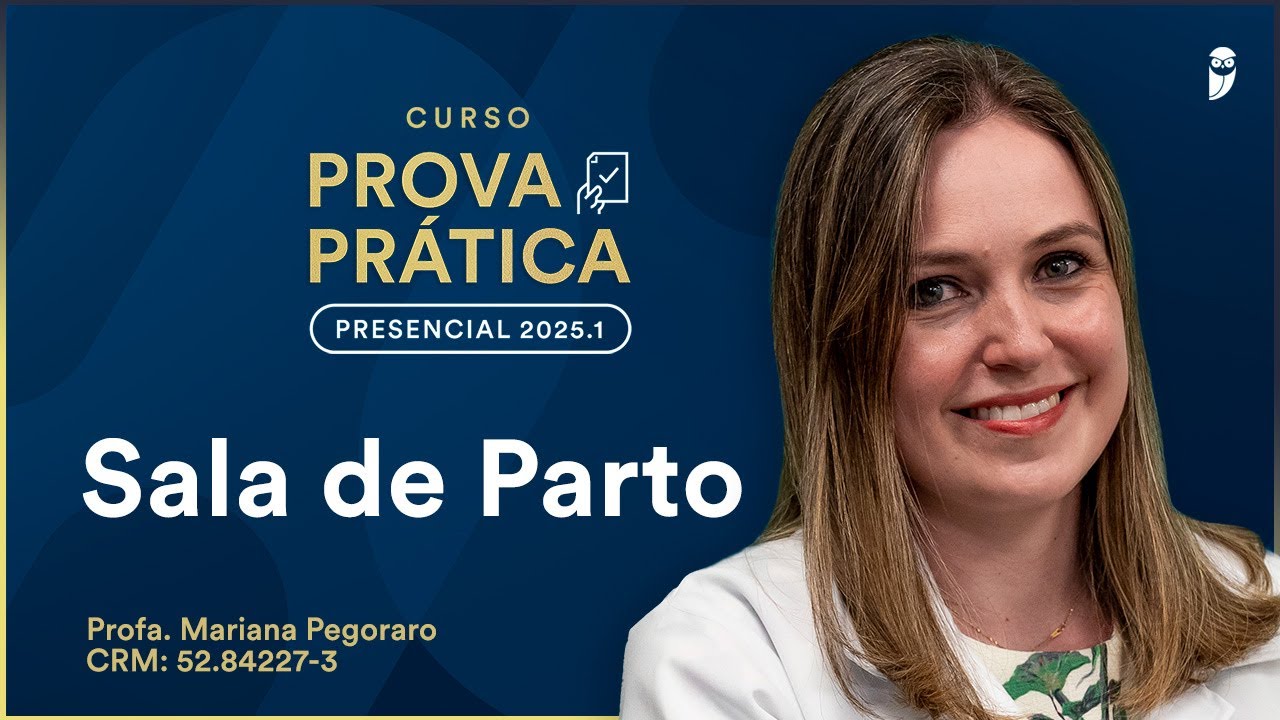 Curso Prova Prática Presencial - Sala de Parto - Prof Mariana Pergoraro