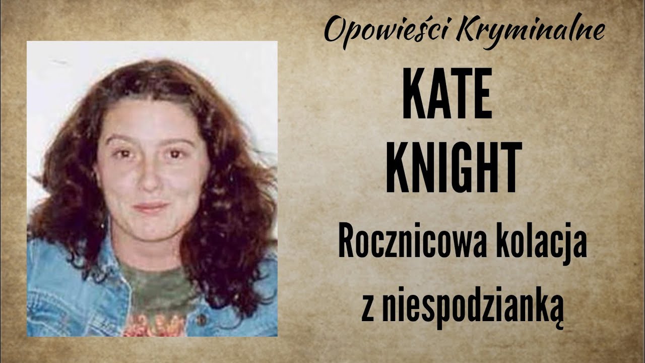 Historia Kate Knight || Rocznicowa kolacja z niespodzianką || Opowieści Kryminalne