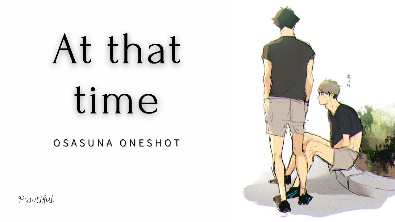 At that time... || OsaSuna oneshot || Haikyuu texts