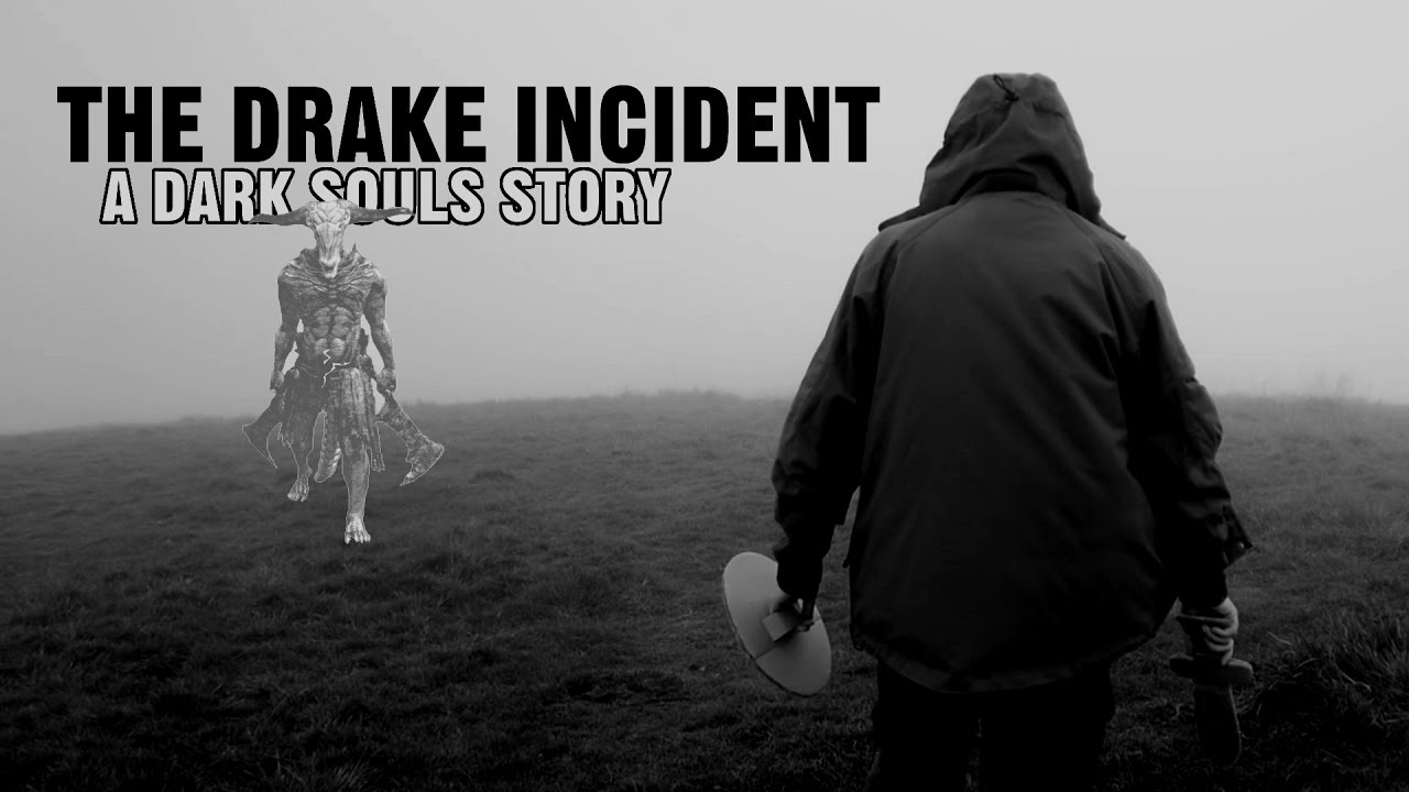 The Drake Incident: A Dark Souls Story