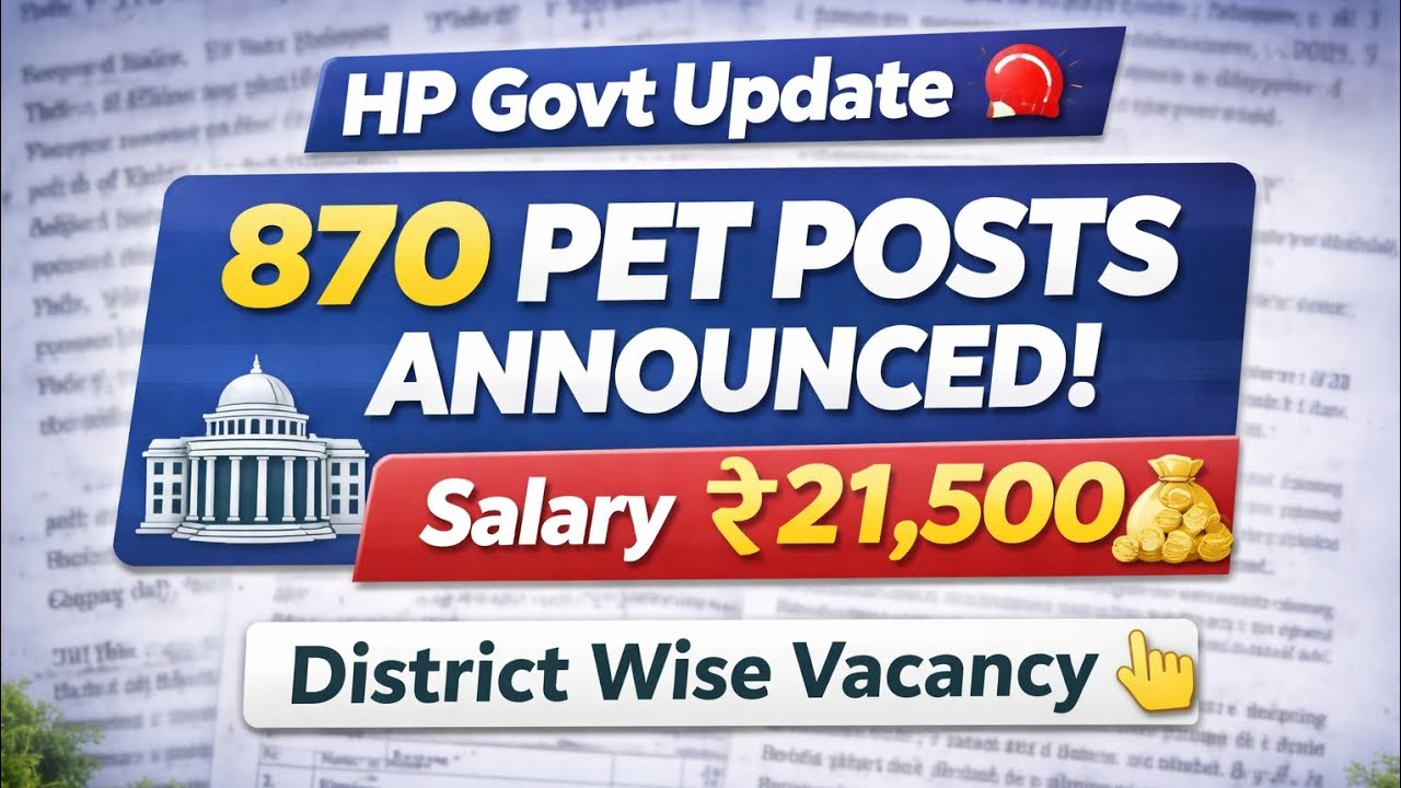 HP PET Recruitment 2026 🔥 | 870 Posts Announced | District Wise Vacancy | Salary ₹21,500