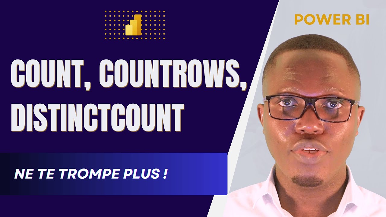 DAX Power BI : COUNT, COUNTROWS, DISTINCTCOUNT – Quelle fonction utiliser ?