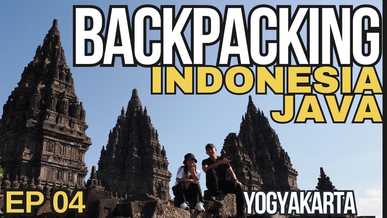 EP 04 Java Backpacking - Yogyakarta, Cradle of Civilization of Java