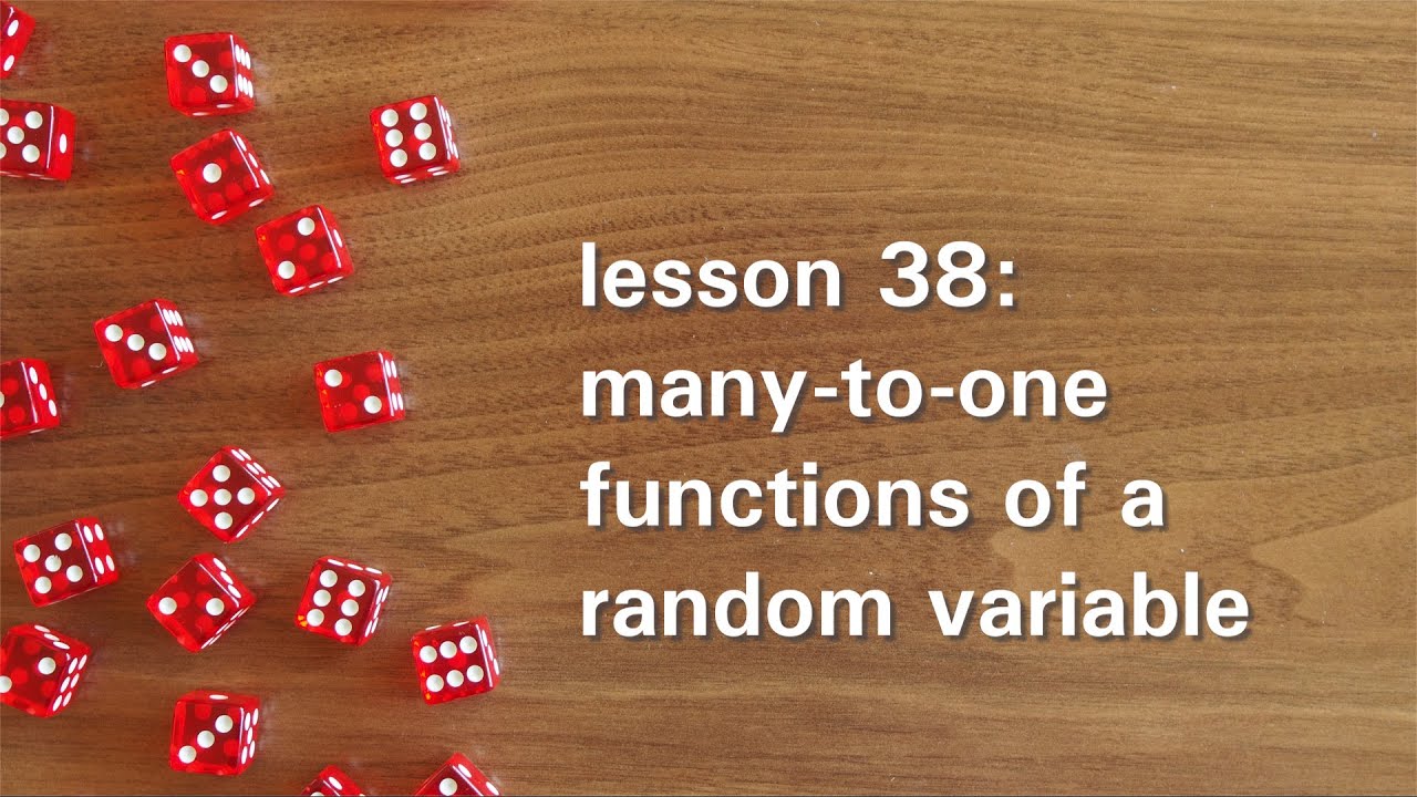 PB38: Many-to-One Functions of a Random Variable