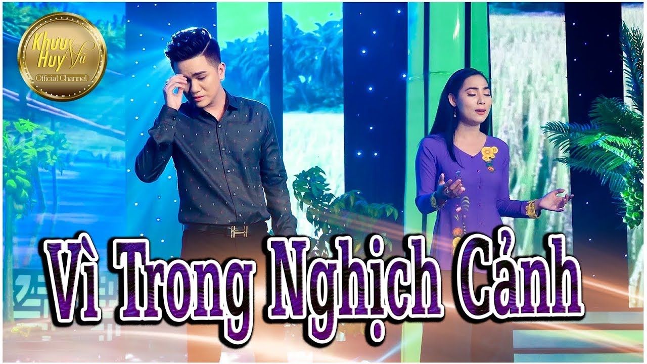 Vì Trong Nghịch Cảnh || Khưu Huy Vũ ft. Ngọc Hân  || Tình Khúc Vượt Thời Gian