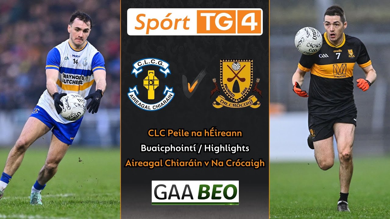 Aireagal Chiaráin-2-18 Na Crócaigh-1-18 | Buaicphointí/Highlights | CLC Peile na hÉireann 2024