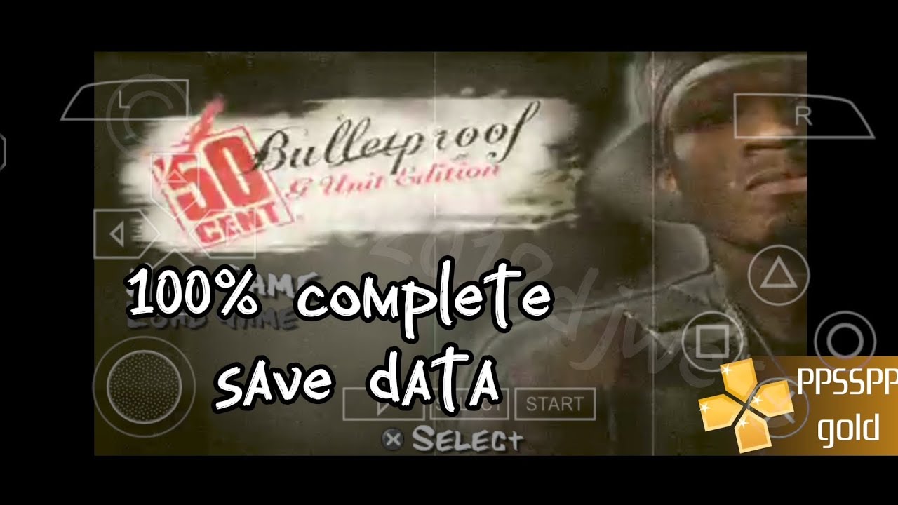 50 Cent Bulletproof G-Unit Edition (PPSSPP) 100% complete save data