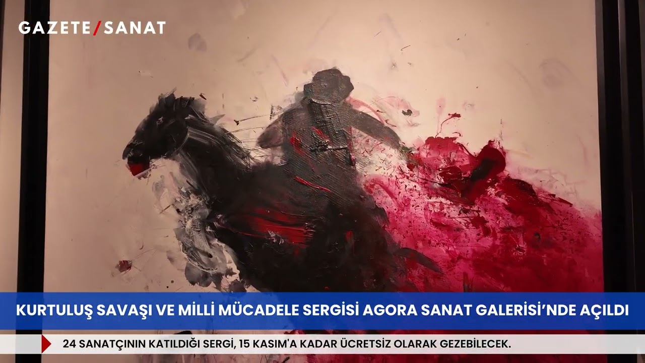 Kurtuluş Savaşı ve Milli Mücadele Sergisi Agora Sanat Galerisi'nde Açıldı 