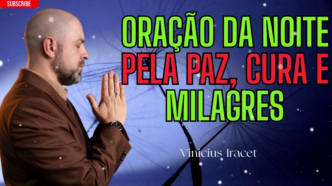 Uma oração noturna de paz para sua família - Vinicius Iracet