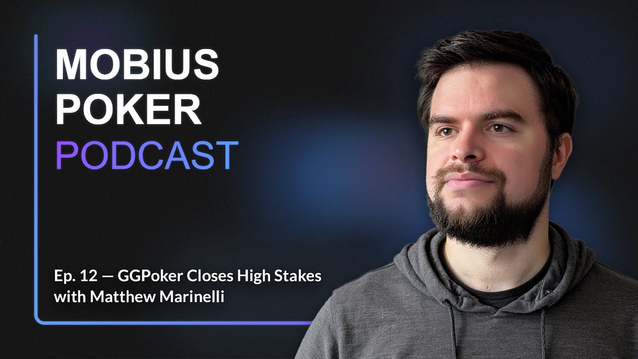 Podcast Ep. 12 - GGPoker Closes High Stakes, with Matt Marinelli