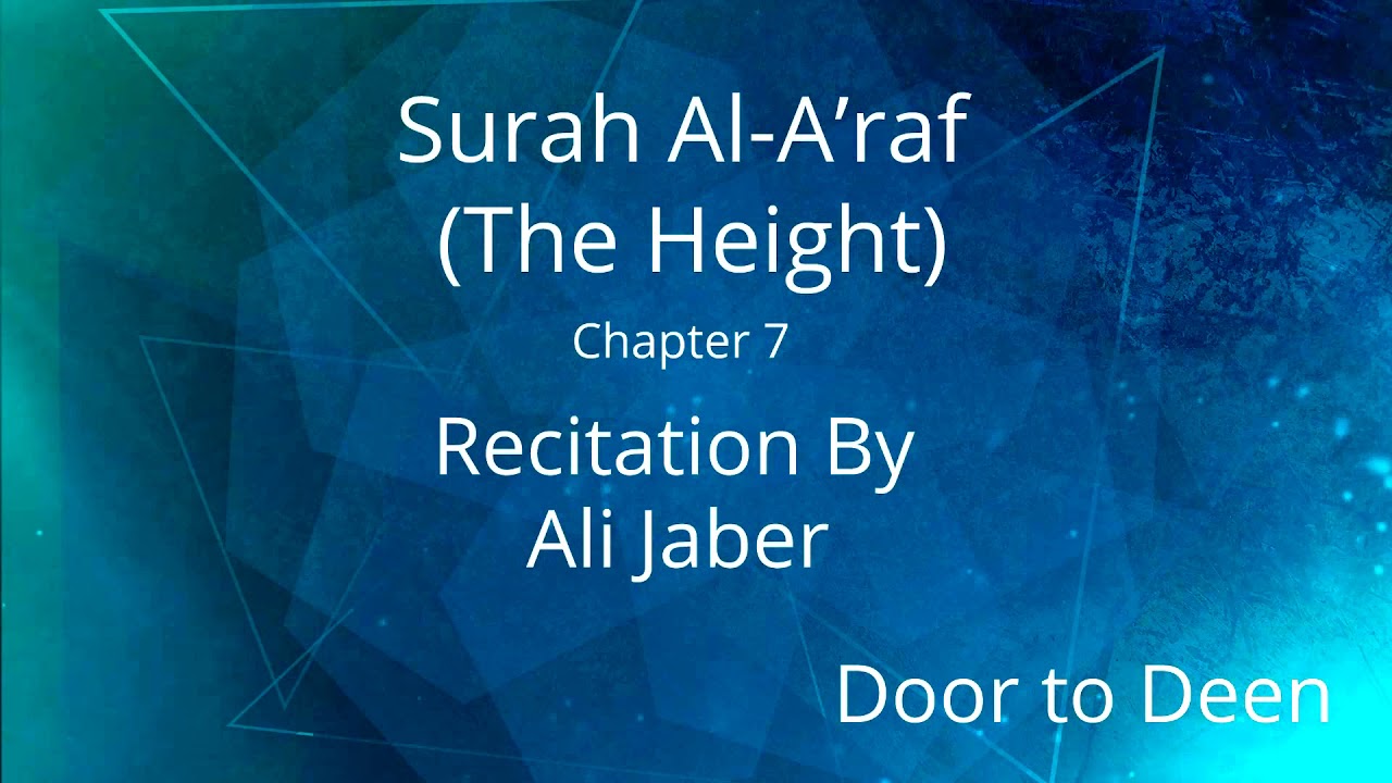 Surah Al-A'raf (The Height) Ali Jaber Quran Recitation