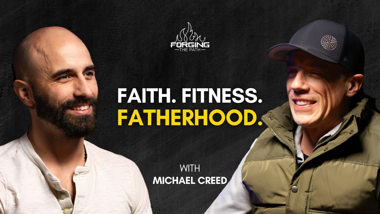Faith, Fitness, and Fatherhood with Michael Creed | Forging The Path