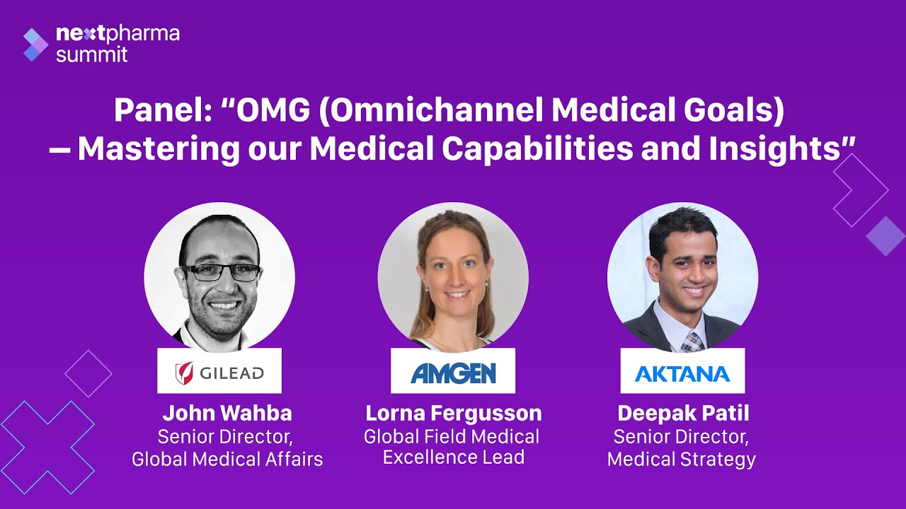 Day 1 - Panel: OMG (Omnichannel Medical Goals) – Mastering our Medical Capabilities and Insights