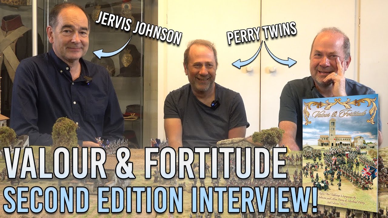 Valour & Fortitude Second Edition interview with Jervis Johnson and the Perry Twins