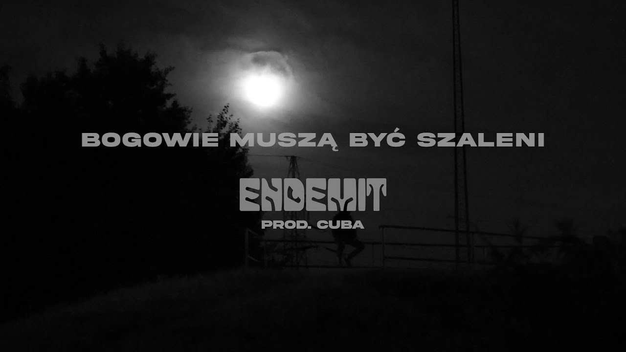 ENDEMIT - Bogowie muszą być szaleni (prod.CUBA)