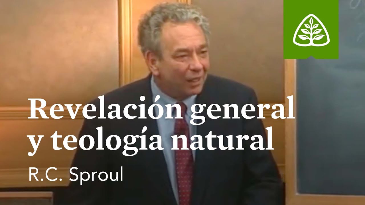 Revelación general y teología natural: Fundamentos con R.C. Sproul
