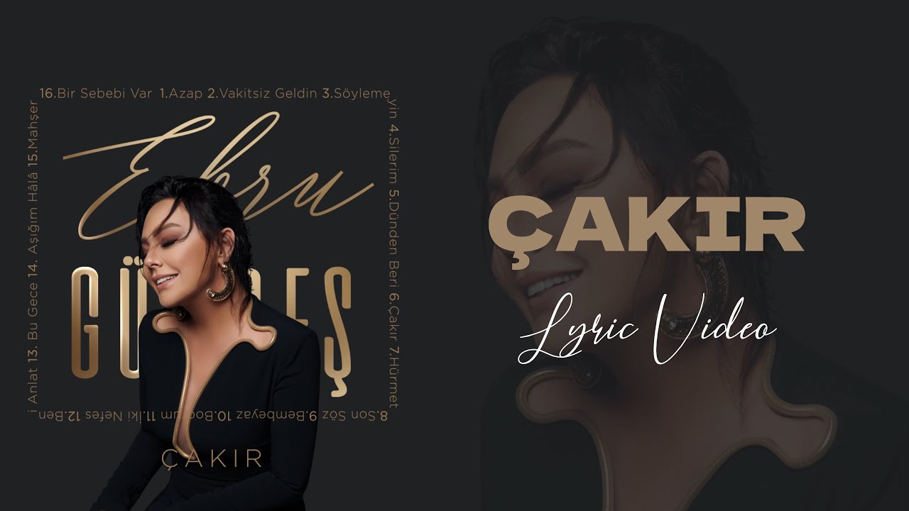 Ebru G&uuml;ndeş - &Ccedil;akır (Lyric Video)