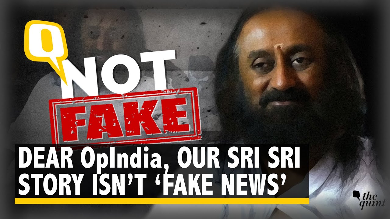 OpIndia, Our Sri Sri Story Isn&rsquo;t Fake News. Just Face The Facts!