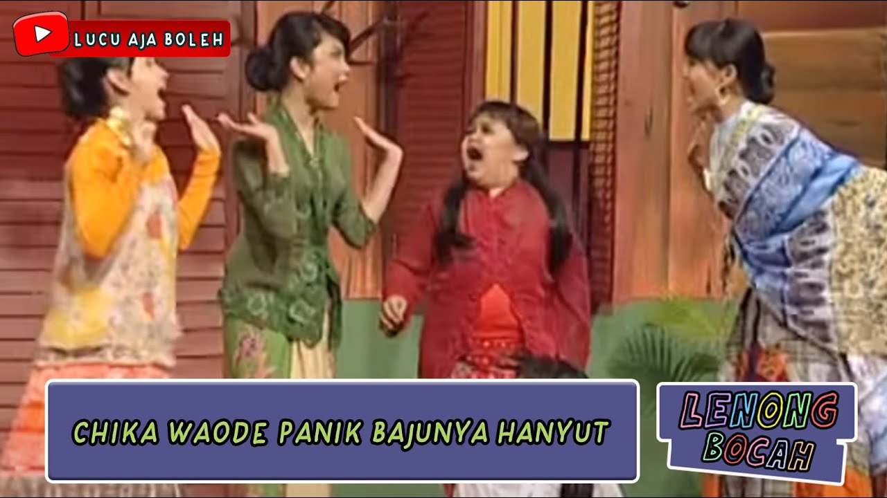 CHIKA WAODE PANIK BAJUNYA HANYUT - NEW LENONG BOCAH16