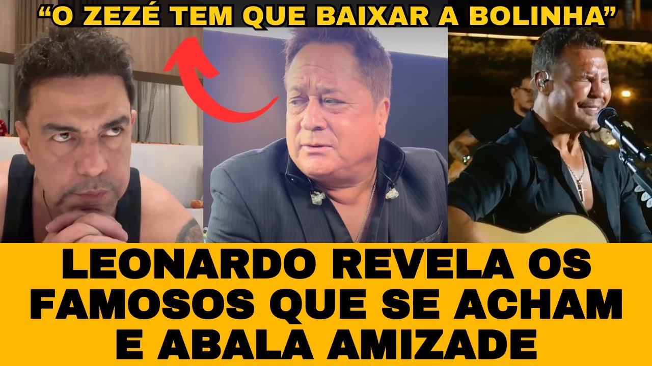 Leonardo EXPÕE amigos famosos que são “MET1DOS” nos Bastidores e sobra até para o Zezé di Camargo
