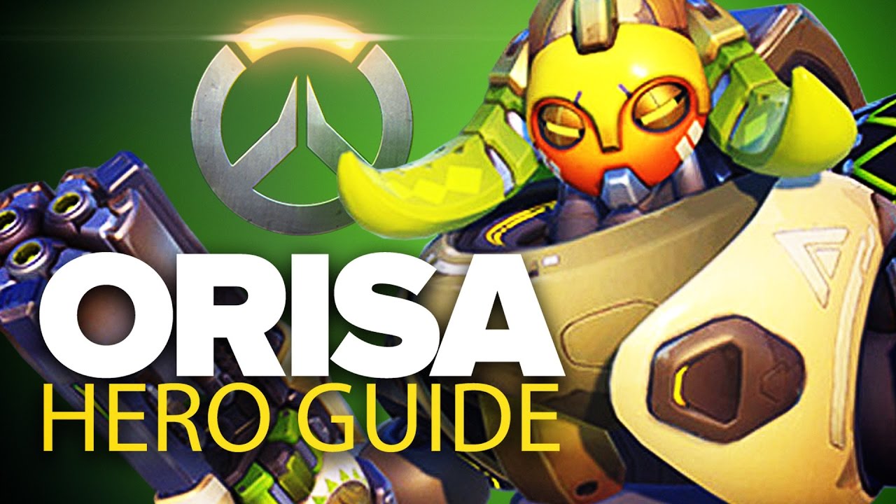 Overwatch - Orisa Guide 