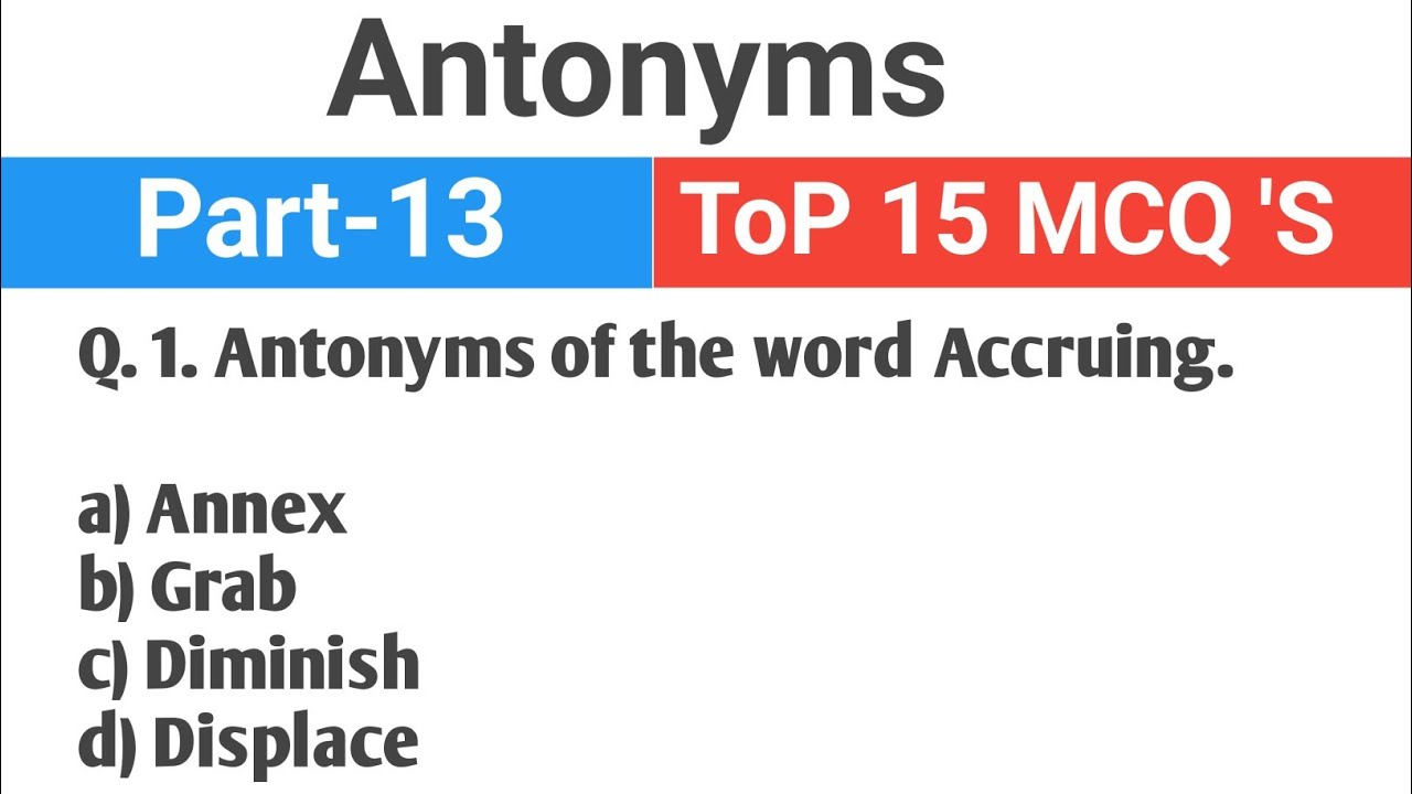 Antonyms of the Word Top 15 MCQ 'S Questions Part -13 For All Competitive Exams vocabulary 