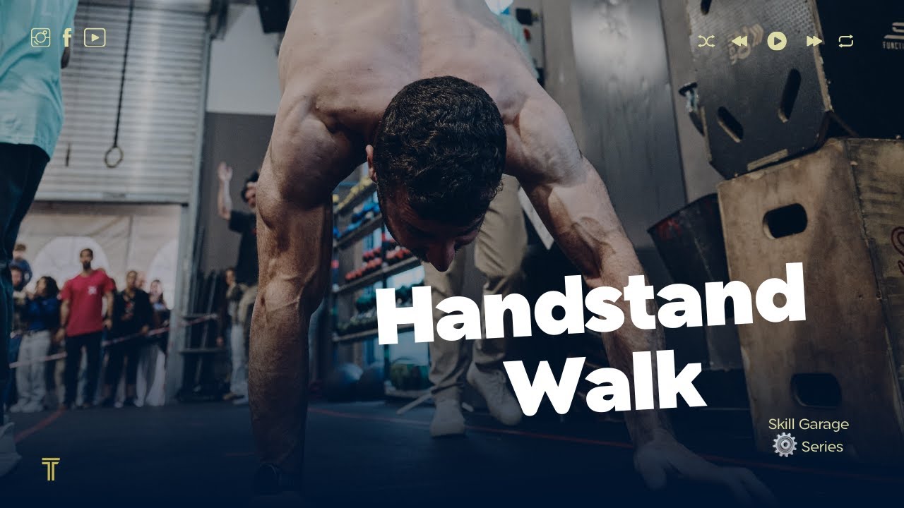 Skill Garage: Handstand Walk / CrossFit הליכת ידיים / קרוספיט Full Workshop