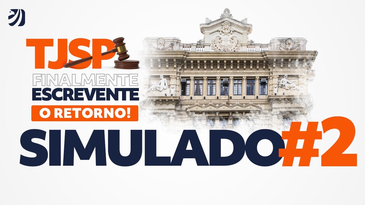 Concurso TJSP: Finalmente Escrevente - O retorno! | 2&ordm; Simulado