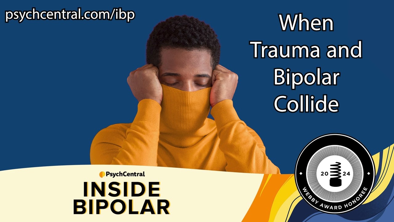 When Trauma and Bipolar Collide