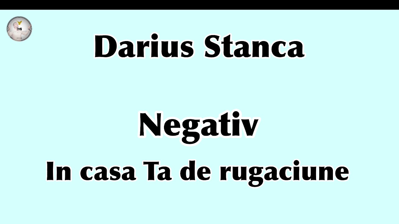 NEGATIV - In casa Ta de rugaciune