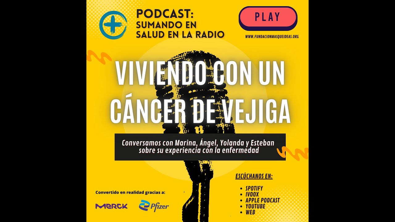 📻 Podcast - VIVIENDO CON UN CÁNCER DE VEJIGA