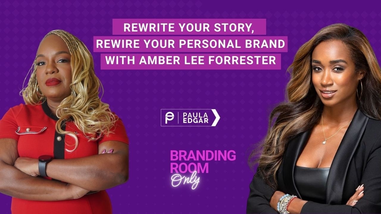 Rewrite Your Story, Rewire Your Personal Brand with Amber Lee Forrester