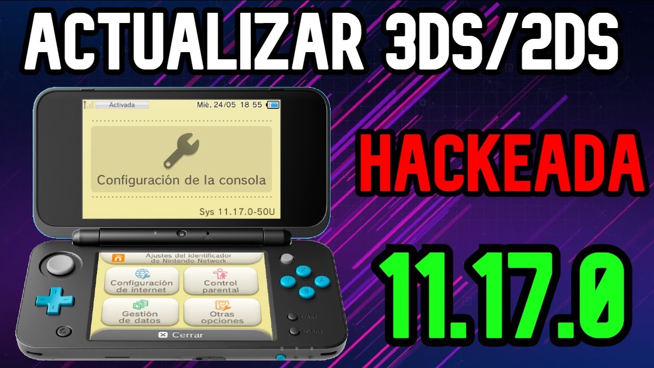 ACTUALIZAR 3DS/2DS HACKEADA 11.17.0 | TODA LA INFORMACIÓN