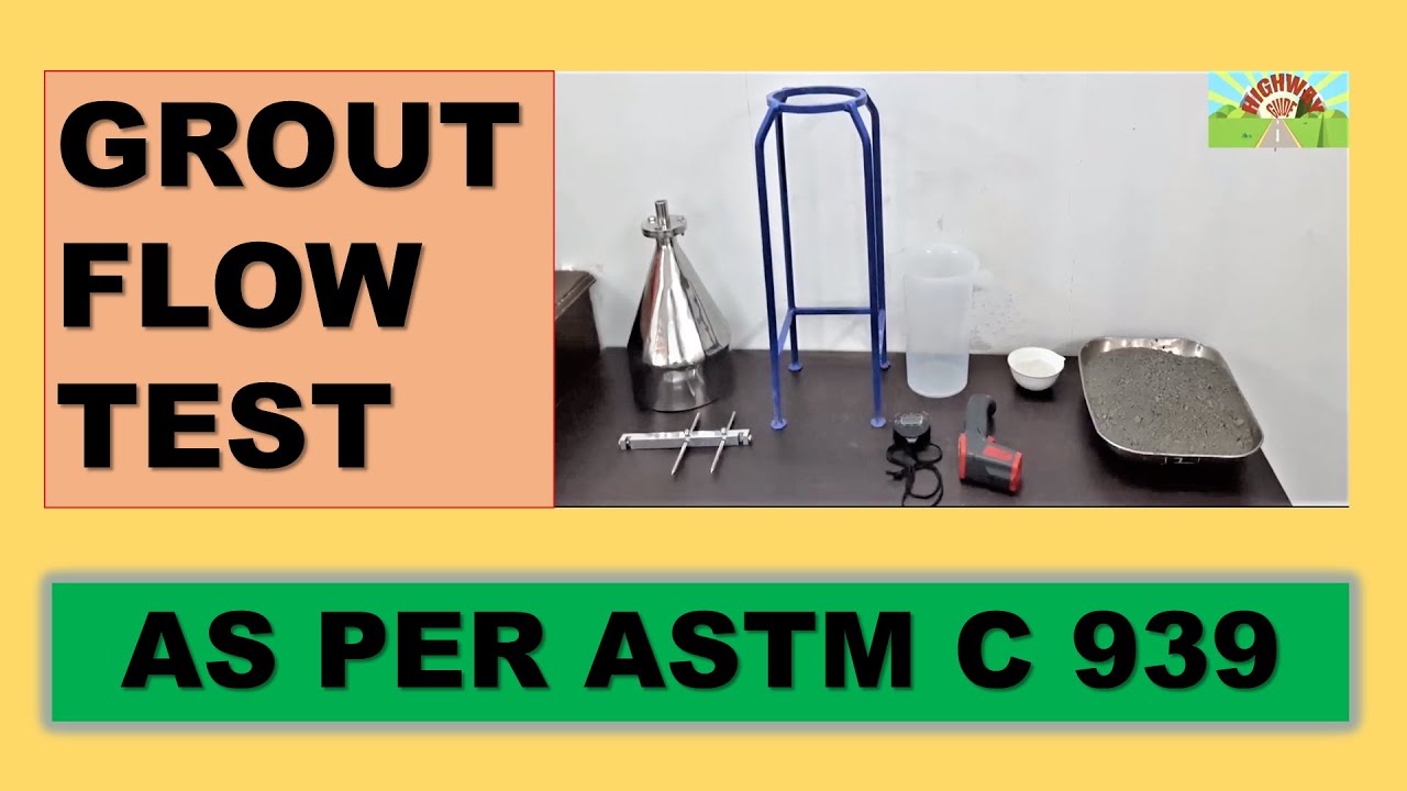 GROUT FLOW TEST AS PER ASTM C 939