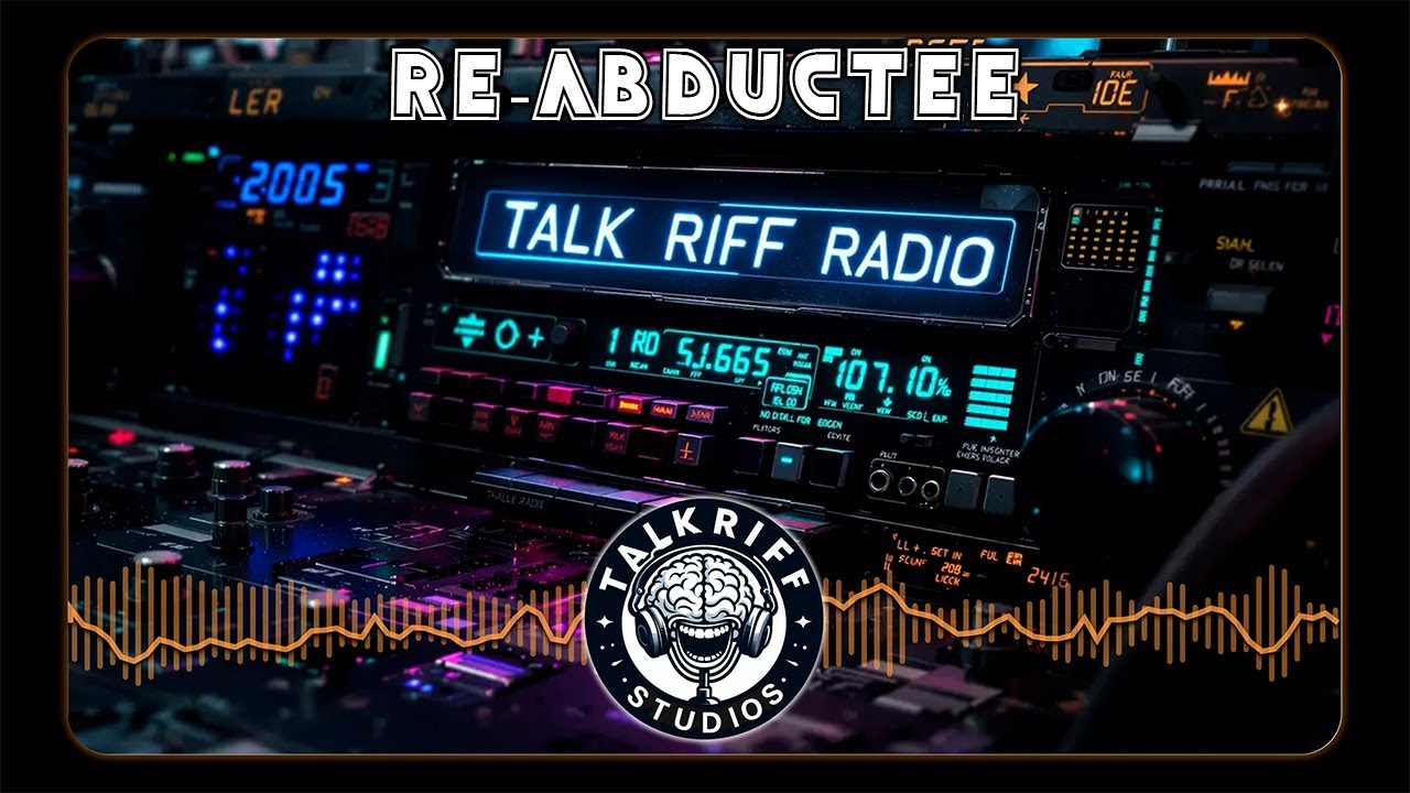 Re-Abductee | Talk Riff Radio - Original Music