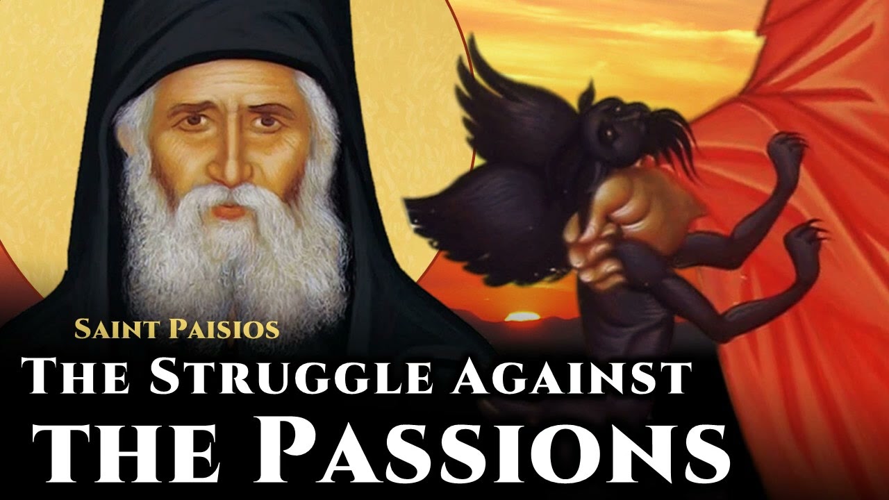 The Struggle Against the Passions - St. Paisios the Athonite