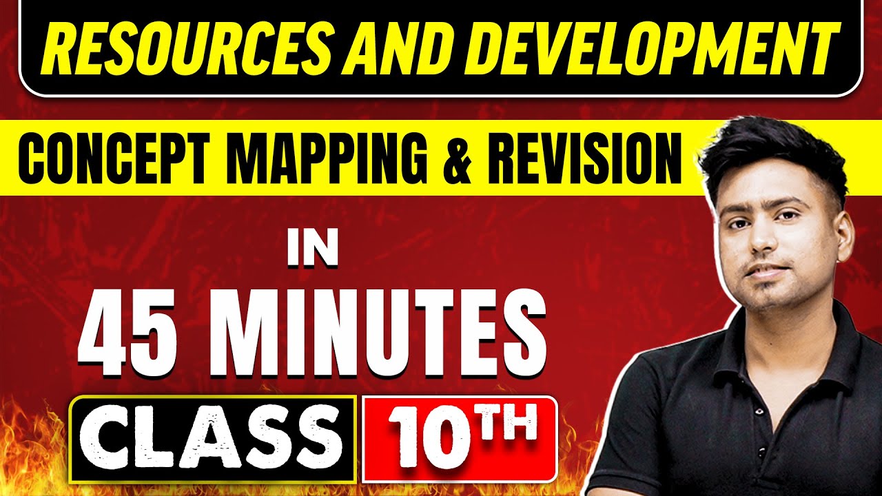 RESOURCES AND DEVELOPMENT in 45 Minutes | Geography Chapter 1 | Class 10th CBSE Board