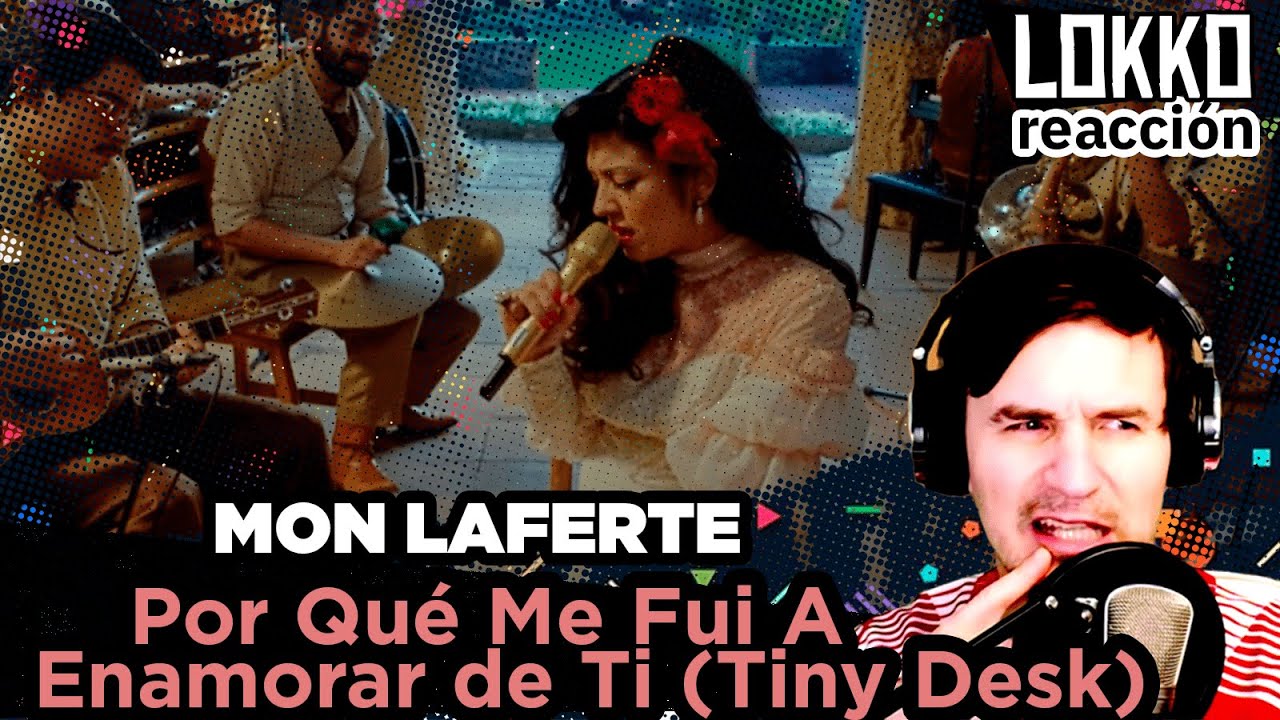Reacción a Mon Laferte - Por Qué Me Fui a Enamorar de Ti (Tiny Desk) | Análisis de Lokko!